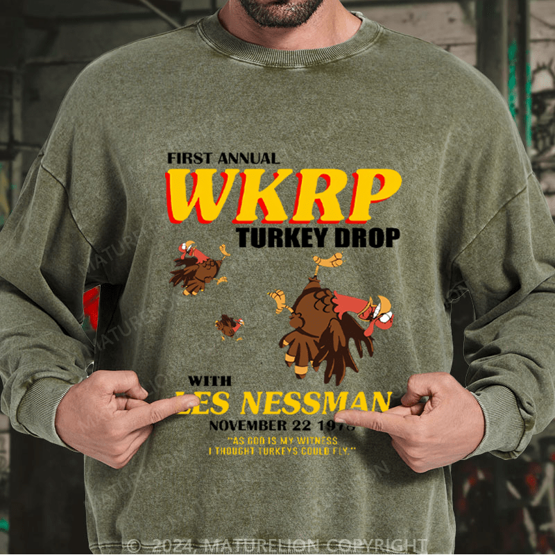 Maturelion Men's Sweatshirt First Annual Wkrp Turkey Drop As God Is My Witness I Thought Turkeys Could Fly Custom Washed Sweatshirt