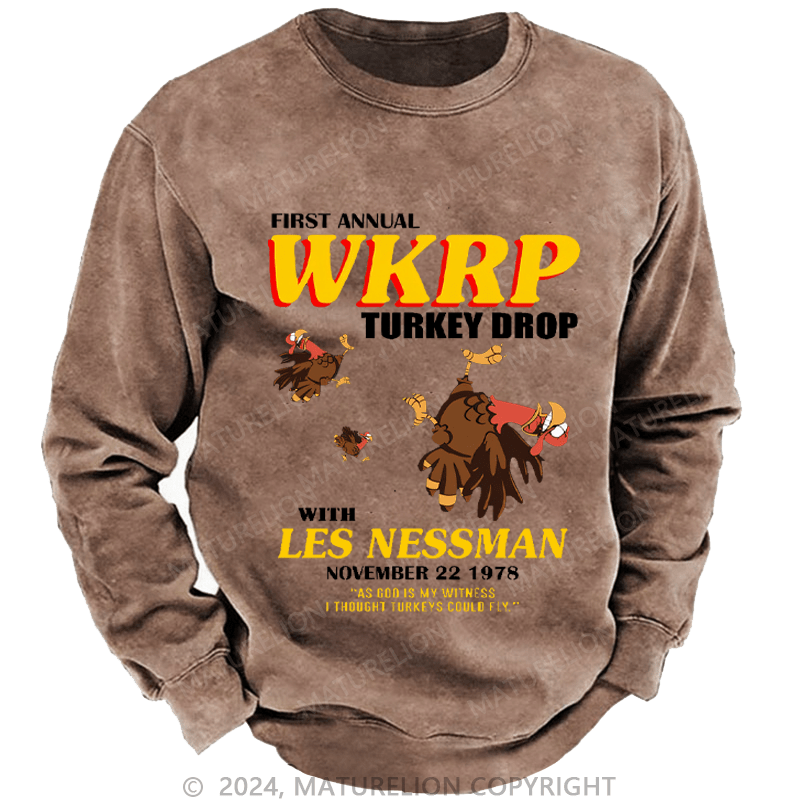 Maturelion Men's Sweatshirt First Annual Wkrp Turkey Drop As God Is My Witness I Thought Turkeys Could Fly Custom Washed Sweatshirt
