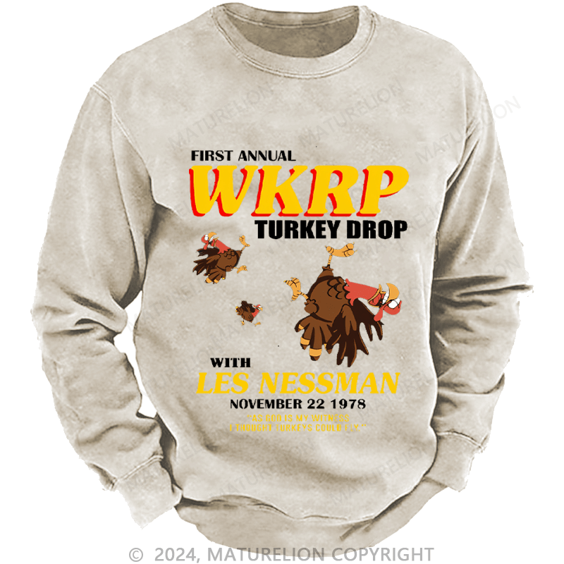 Maturelion Men's Sweatshirt First Annual Wkrp Turkey Drop As God Is My Witness I Thought Turkeys Could Fly Custom Washed Sweatshirt