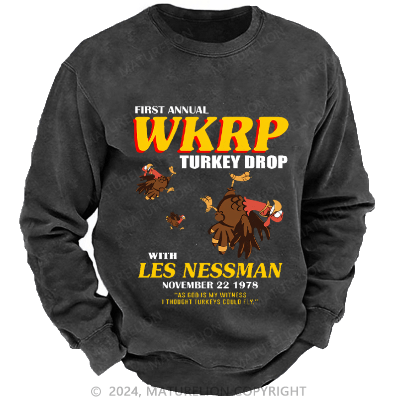 Maturelion Men's Sweatshirt First Annual Wkrp Turkey Drop As God Is My Witness I Thought Turkeys Could Fly Custom Washed Sweatshirt