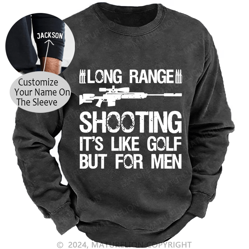 Maturelion Men's Sweatshirt Long Range Shooting It's Like Golf But For Men Custom Washed Sweatshirt