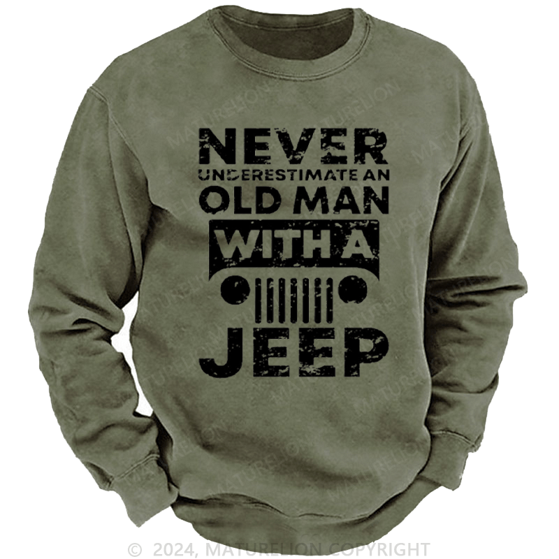 Maturelion Men's Sweatshirt Never Understimate An Old Man With A Jeep Custom Washed Sweatshirt