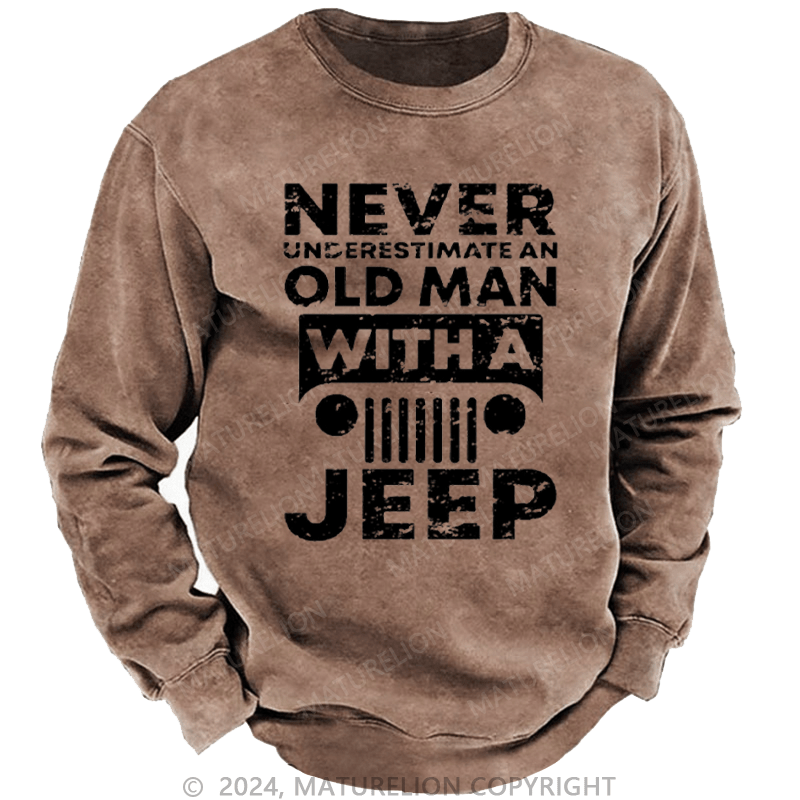Maturelion Men's Sweatshirt Never Understimate An Old Man With A Jeep Custom Washed Sweatshirt