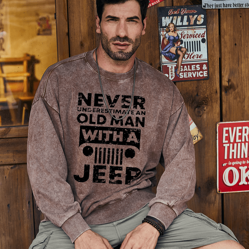 Maturelion Men's Sweatshirt Never Understimate An Old Man With A Jeep Custom Washed Sweatshirt
