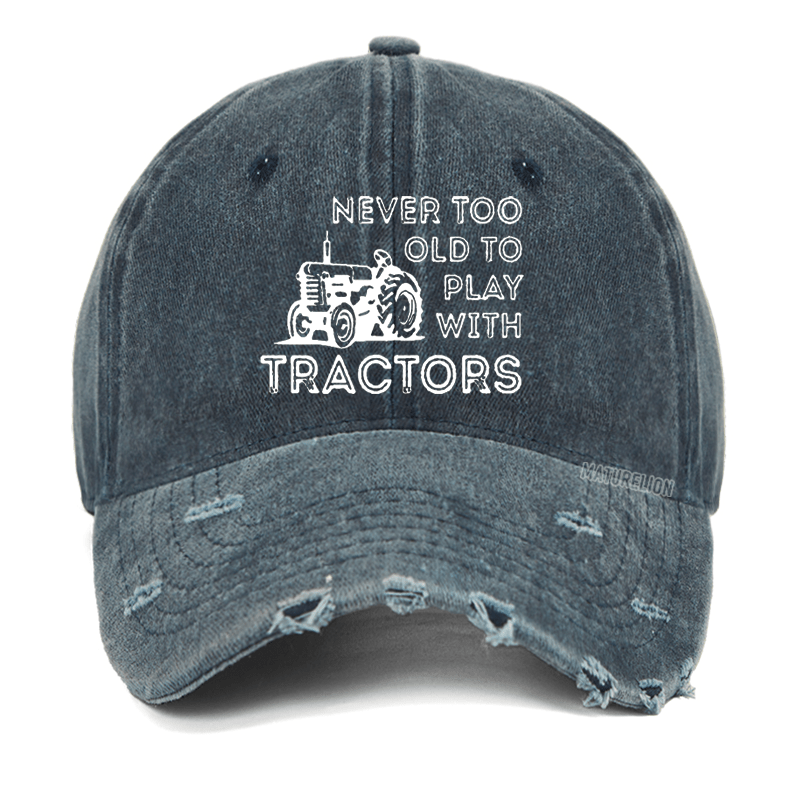Maturelion Never Too Old To Play With Tractors Washed Vintage Cap-Maturelion