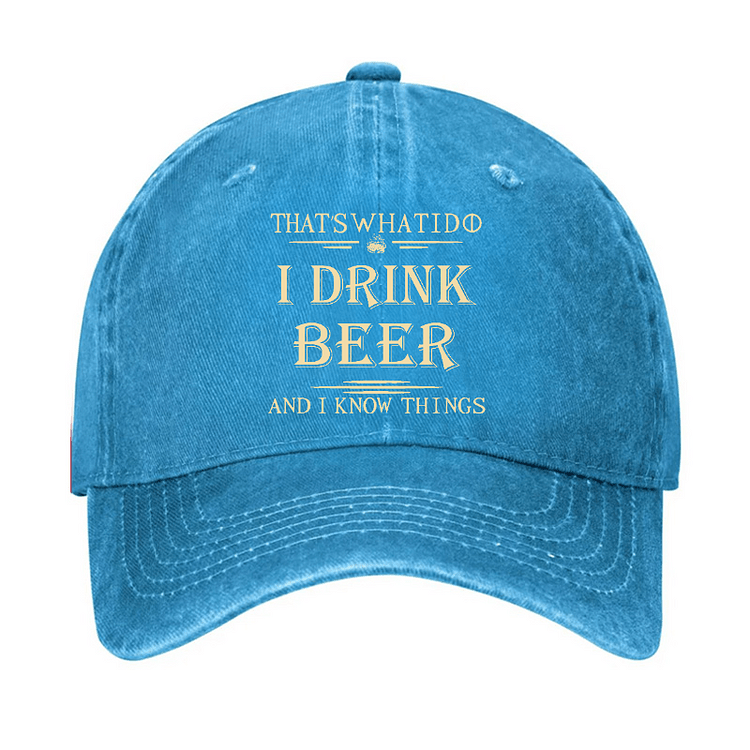 Maturelion That's What I Do I Drink Beer And I Know Things Cap-Maturelion