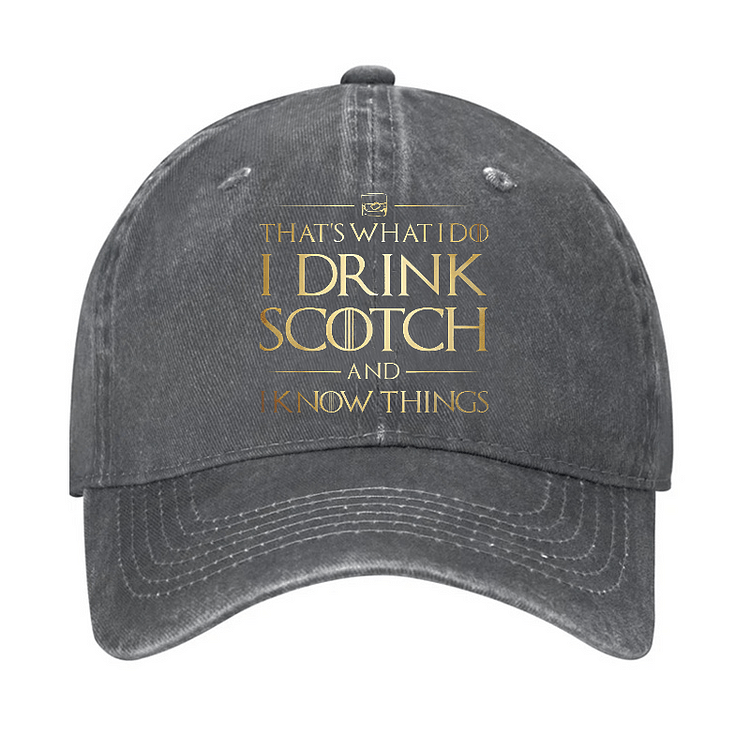 Maturelion That's What I Do I Drink Scotch And I Know Things Cap-Maturelion