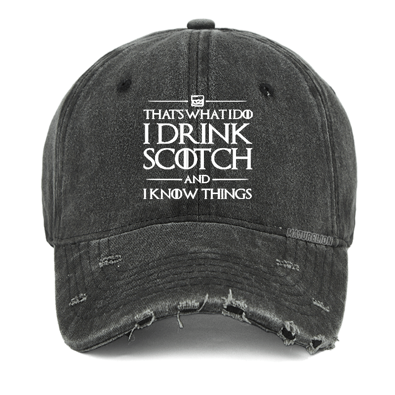 Maturelion That's What I Do I Drink Scotch And I Know Things Washed Vintage Cap-Maturelion