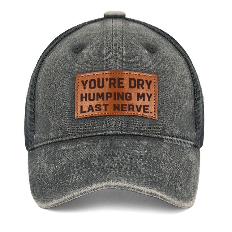 Maturelion You're Dry Humping My Last Nerve Leather Patch Cap-Maturelion
