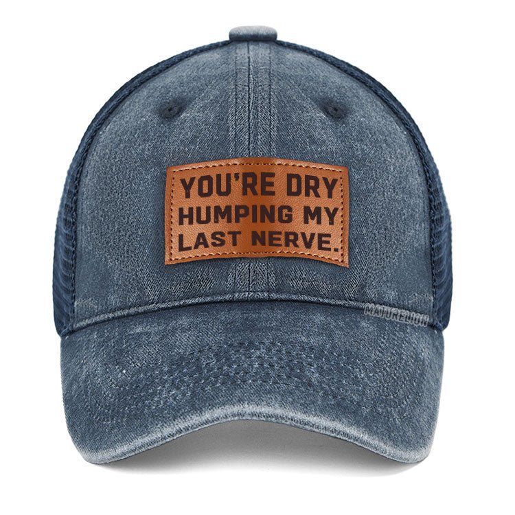 Maturelion You're Dry Humping My Last Nerve Leather Patch Cap-Maturelion