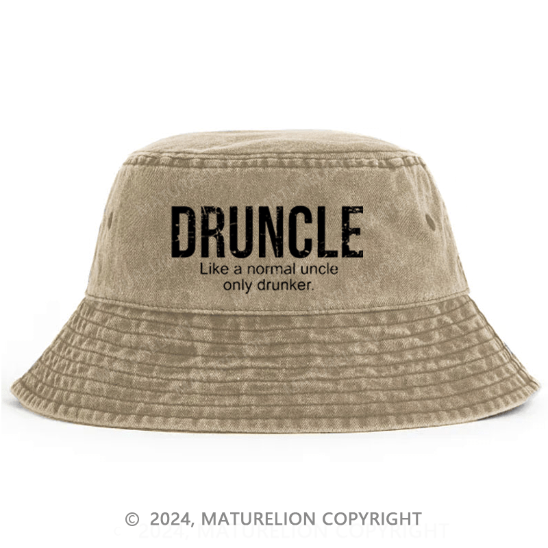 Matureolion Druncle Like A Regular Uncle Only Drunker Bucket Hat