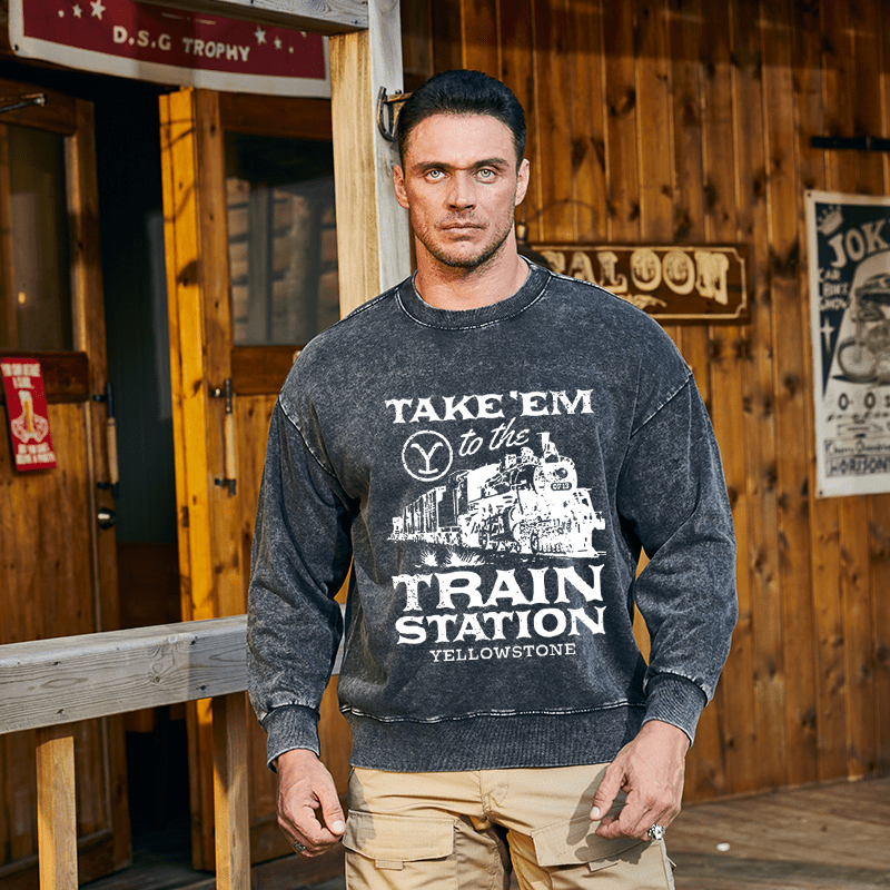 Maturelion Men's Sweatshirt Take'em To The Train Station Yellowstone Custom Washed Sweatshirt