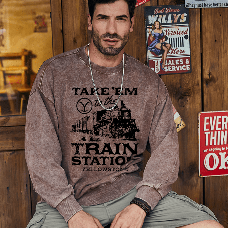 Maturelion Men's Sweatshirt Take'em To The Train Station Yellowstone Custom Washed Sweatshirt