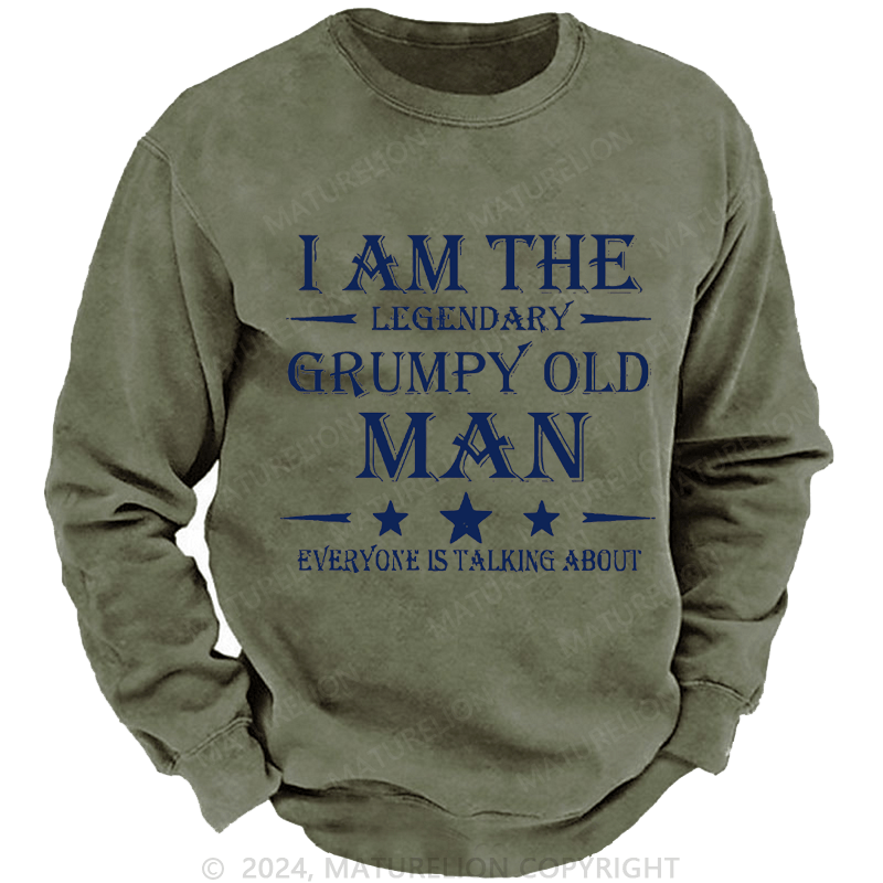 Mturelion Men's Sweatshirt I'm That Legendary Evil Old Man Everyone Is Talking About Custom Washed Sweatshirt