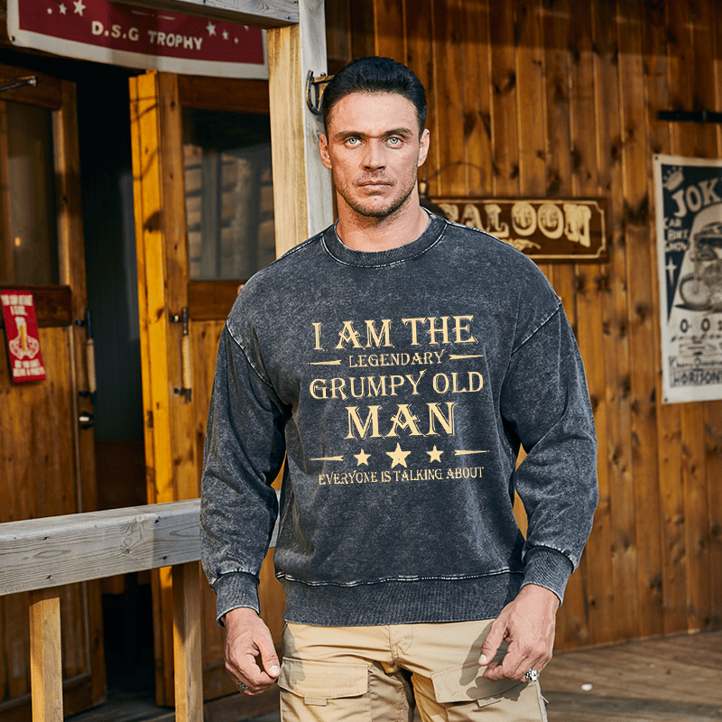 Mturelion Men's Sweatshirt I'm That Legendary Evil Old Man Everyone Is Talking About Custom Washed Sweatshirt