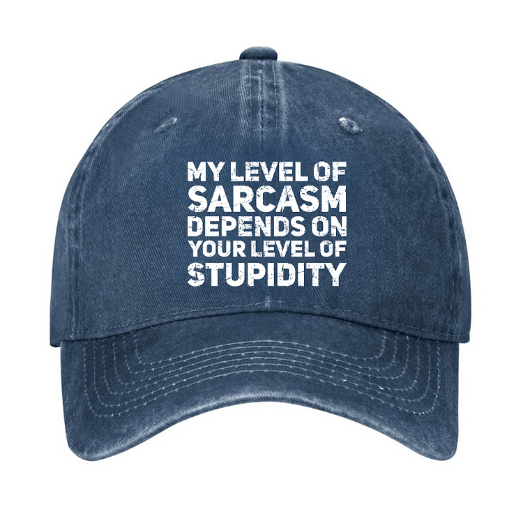 Maturelion My Level Of Sarcasm Depends On Your Level Of Stupidity Cap-Maturelion