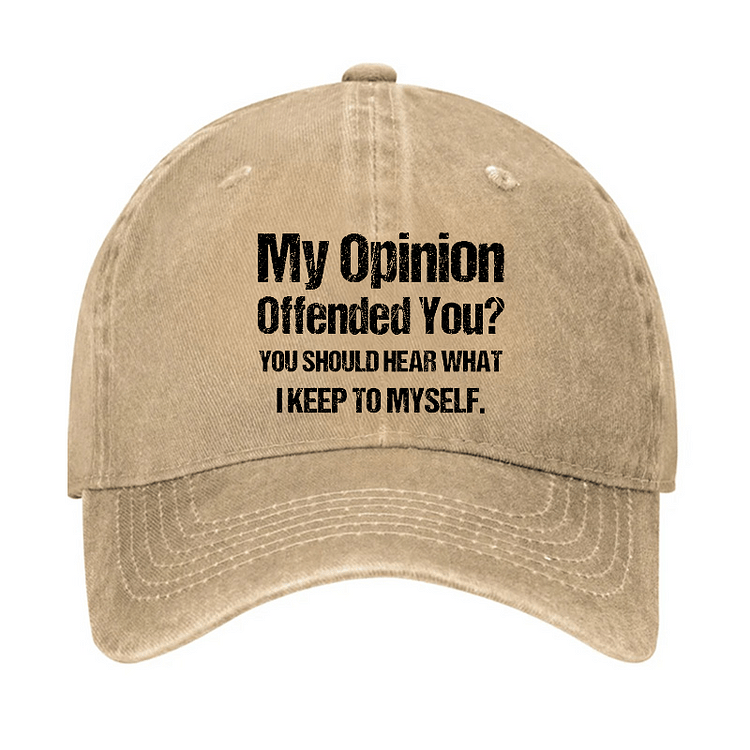 Maturelion My Opinion Offended You You Should Hear What I Keep To Sarcastic Cap-Maturelion