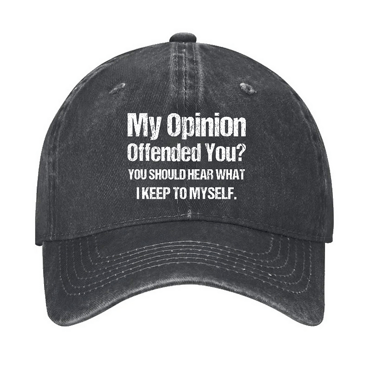 Maturelion My Opinion Offended You You Should Hear What I Keep To Sarcastic Cap-Maturelion