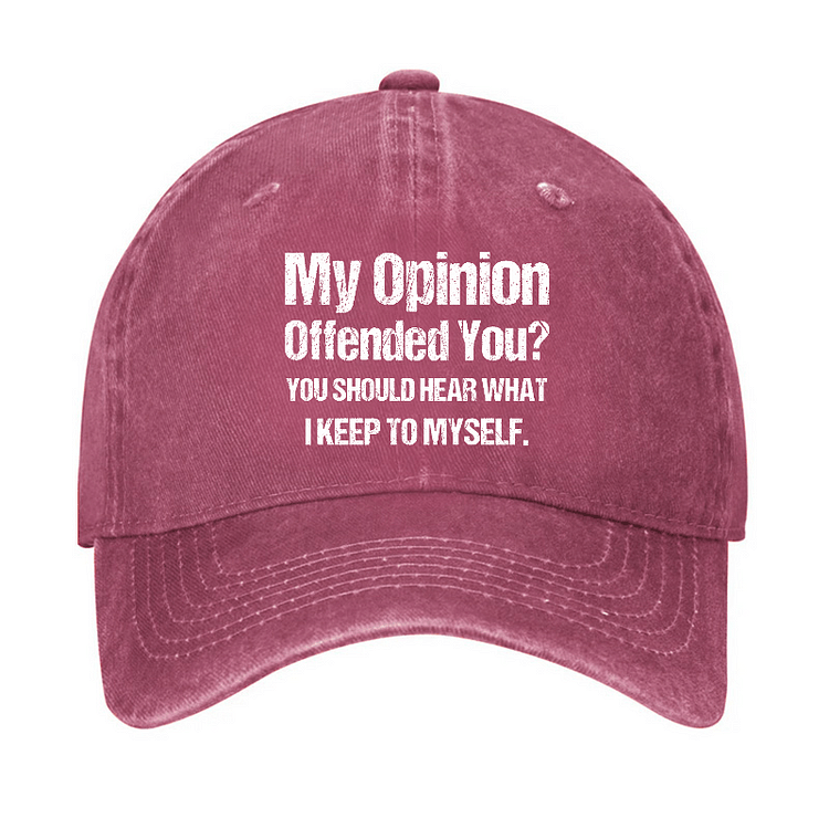 Maturelion My Opinion Offended You You Should Hear What I Keep To Sarcastic Cap-Maturelion