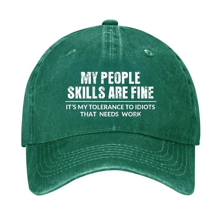 Maturelion My People Skills Are Fine It's My Tolerance To Idiots That Needs Work Cap-Maturelion