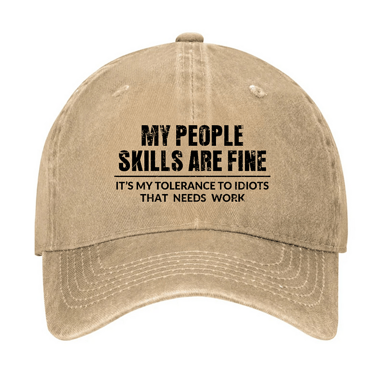 Maturelion My People Skills Are Fine It's My Tolerance To Idiots That Needs Work Cap-Maturelion