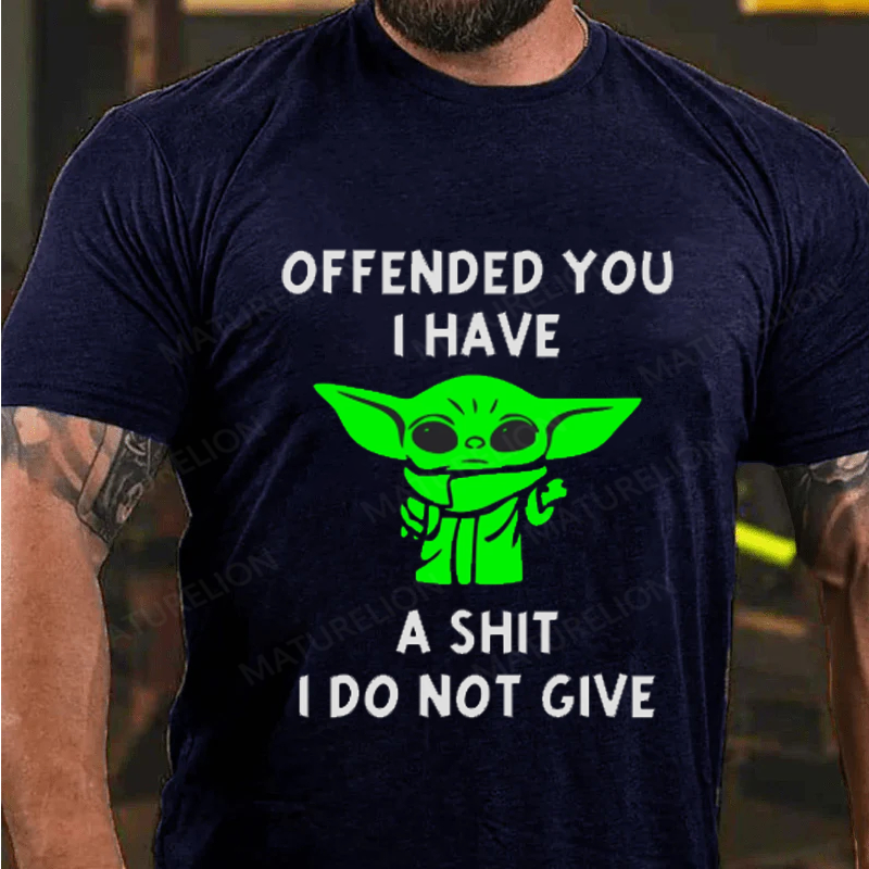 Maturelion Men's T-shirt Offended You I Have Yoda Funny Rude Sarcastic Joke Cotton T-Shirt