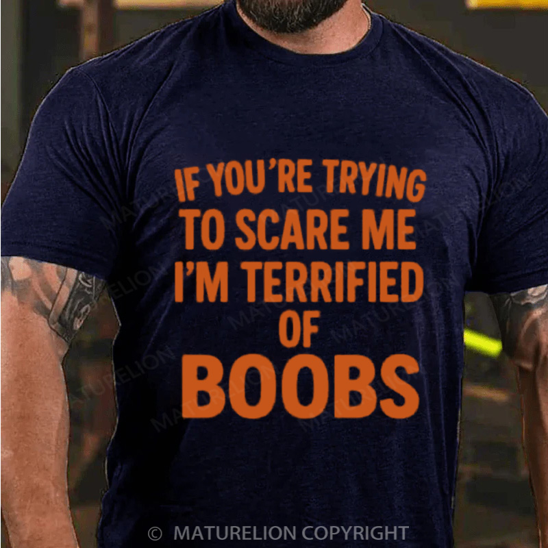 Maturelion Men's T-shirt Terrified of Boobs Cotton T-shirt