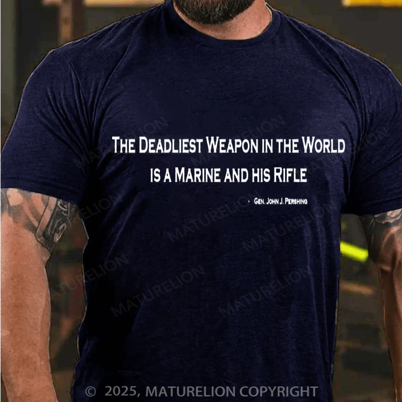 Maturelion Men's T-shirt he Deadliest Weapon in the World Pershing Quote Cotton T-shirt