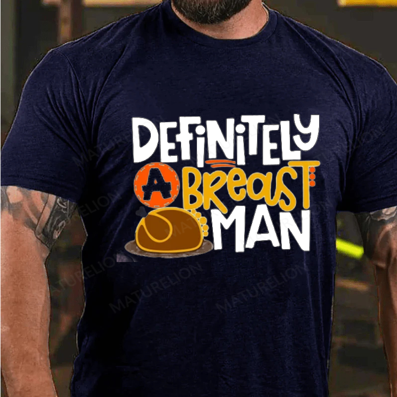 Maturelion Men's T-Shirt Definitely a Breast Man Thanksgiving Cotton T-Shirt