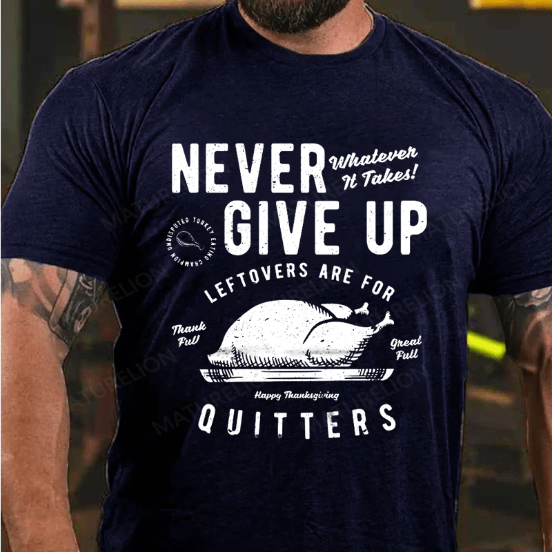 Maturelion Men's T-Shirt Thanksgiving T Shirt Never Give Up Leftovers Cotton T-Shirt
