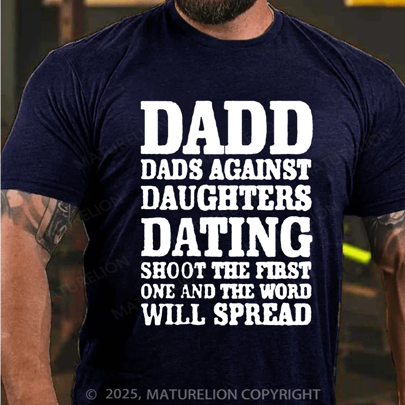 Maturelion Men's T-shirt D.A.D.D. Dads Against Daughters Dating Father's Day T-shirt