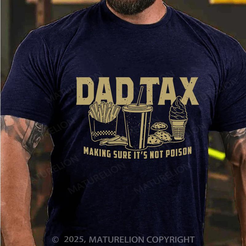 Maturelion Men's T-shirt Dad Tax Father's Day T-shirt