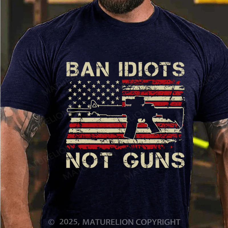 Maturelion Men's T-shirt Ban Idiots Not Guns Cotton T-shirt