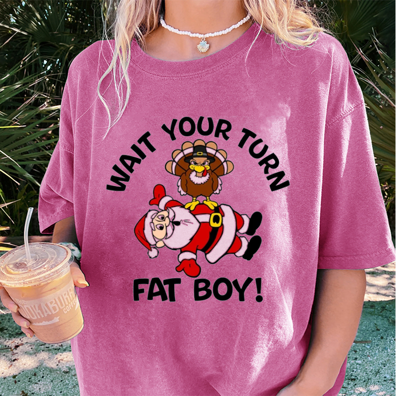 Maturelion Women's T-Shirt Wait Your Turn Fat Boy Thanksgiving Cotton T-Shirt