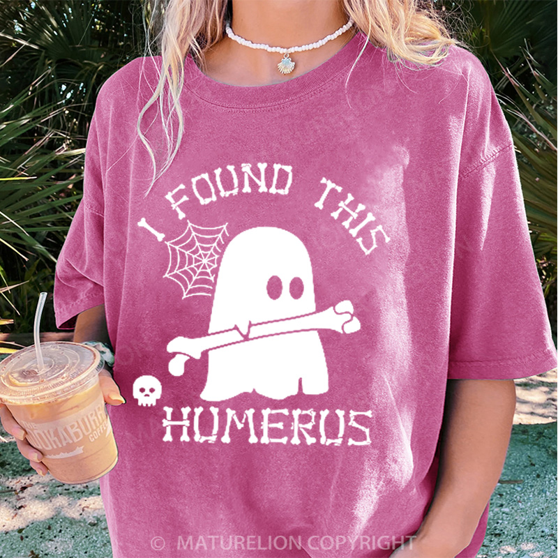 Maturelion Women's T-shirt I Found This Humerus Ghost DTG Washed T-shirt