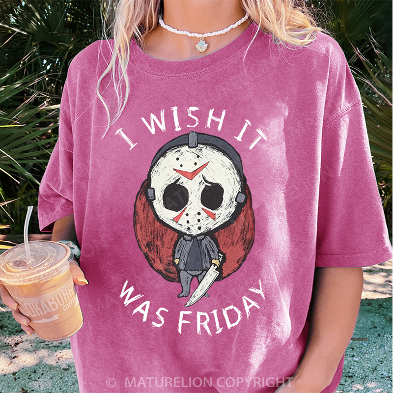 Maturelion Women's T-shirt I Wish It Was Friday Jason Voorhees DTG Washed T-shirt