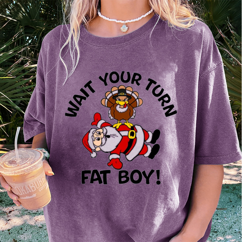 Maturelion Women's T-Shirt Wait Your Turn Fat Boy Thanksgiving Cotton T-Shirt