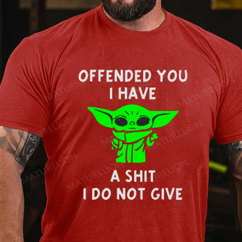 Maturelion Men's T-shirt Offended You I Have Yoda Funny Rude Sarcastic Joke Cotton T-Shirt