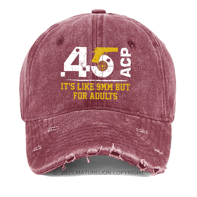 Maturelion 45 ACP It's Like 9mm But For Adults Washed Vintage Cap