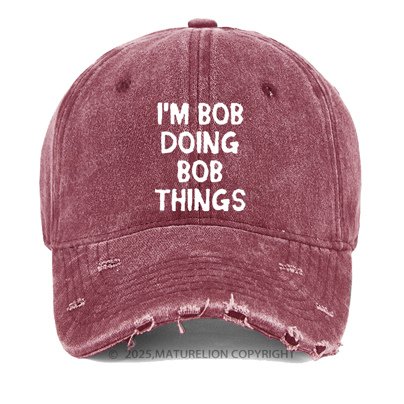 Maturelion I'm Bob Doing Bob Things Funny Washed Vintage Cap
