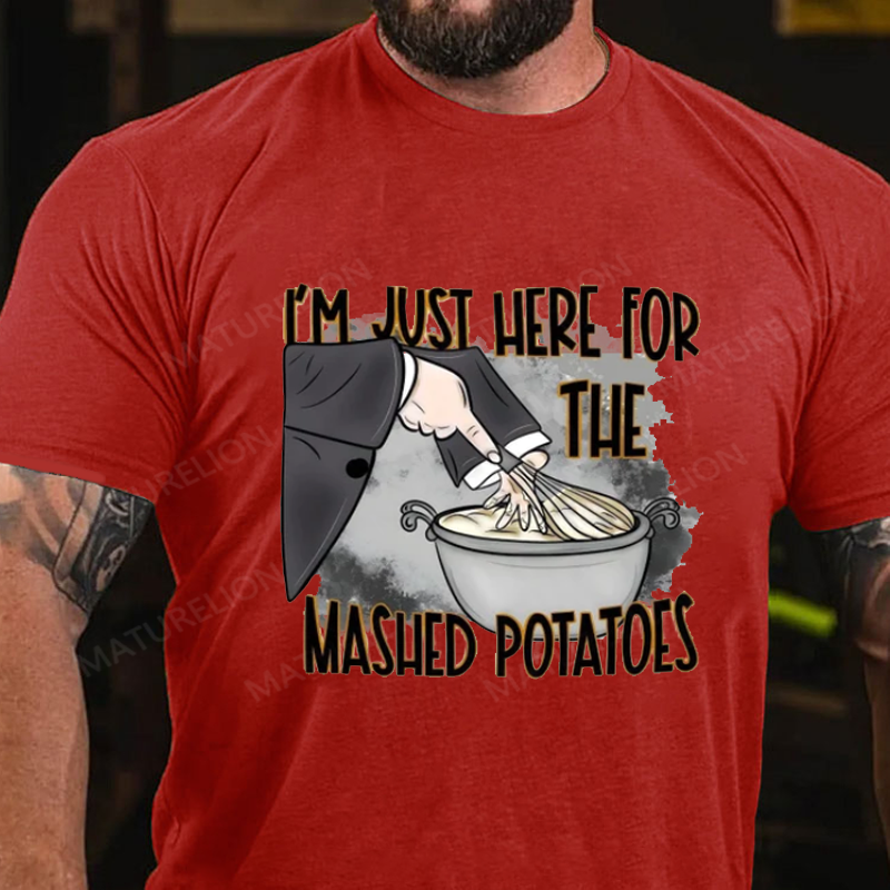 Maturelion Men's T-Shirt I’m Just Here For The Mashed Potatoes Thanksgiving Cotton T-Shirt