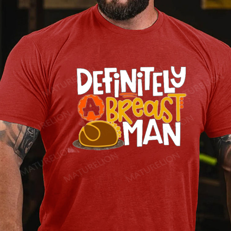 Maturelion Men's T-Shirt Definitely a Breast Man Thanksgiving Cotton T-Shirt