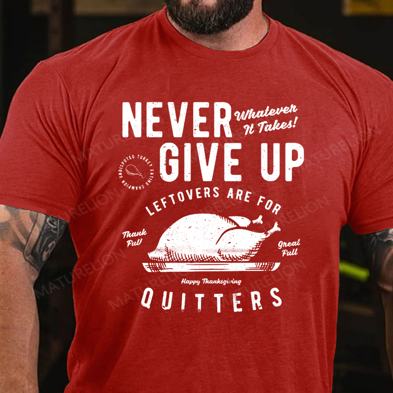Maturelion Men's T-Shirt Thanksgiving T Shirt Never Give Up Leftovers Cotton T-Shirt