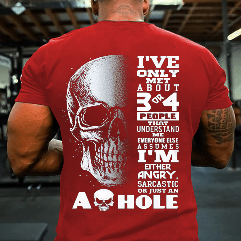 Maturelion Men's T-shirt I've Only Met About 3 Or 4 Cotton T-shirt