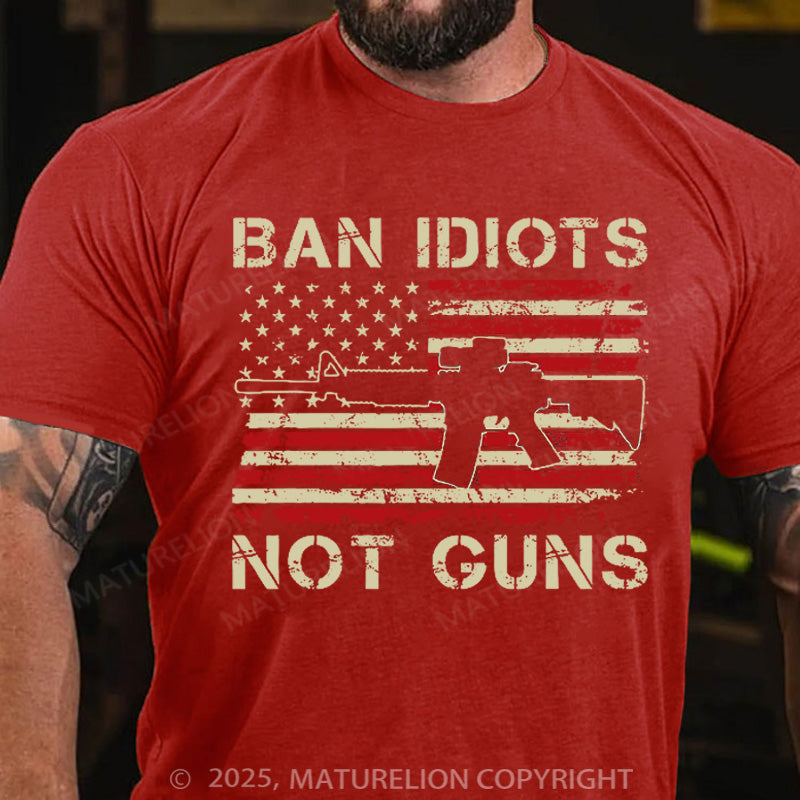 Maturelion Men's T-shirt Ban Idiots Not Guns Cotton T-shirt