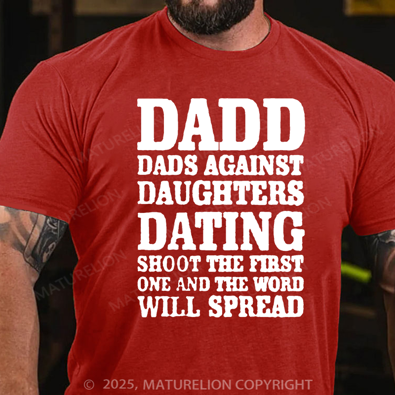 Maturelion Men's T-shirt D.A.D.D. Dads Against Daughters Dating Father's Day T-shirt