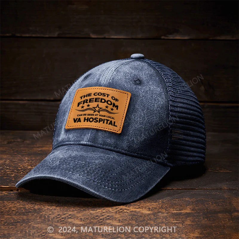 Maturelion The Cost Of Freedom Can Be Seen At Your Local VA Hospital Trucker Hat