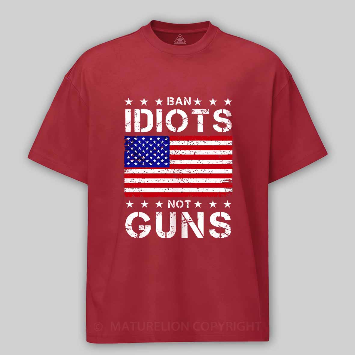 Maturelion Men's T-Shirt Ban Idiots Not Guns T-Shirt