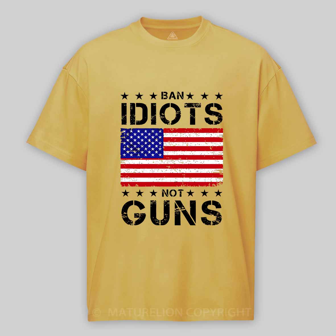 Maturelion Men's T-Shirt Ban Idiots Not Guns T-Shirt