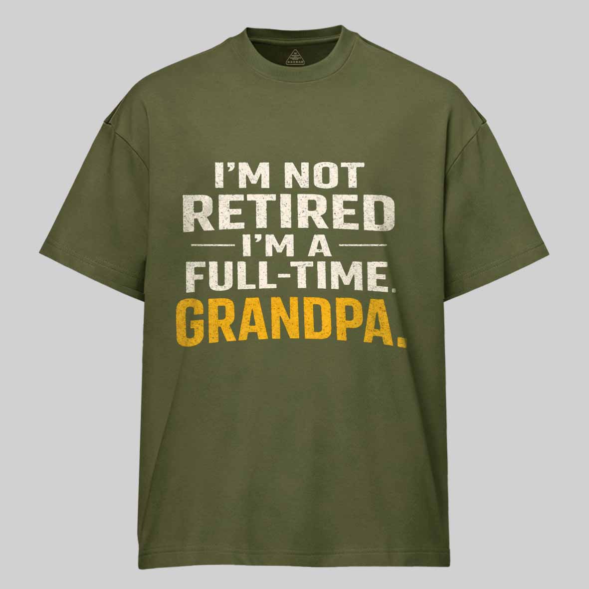Maturelion I'm Not Retired Full Time Grandpa - Funny Retirement Grandpa Cotton T-shirt